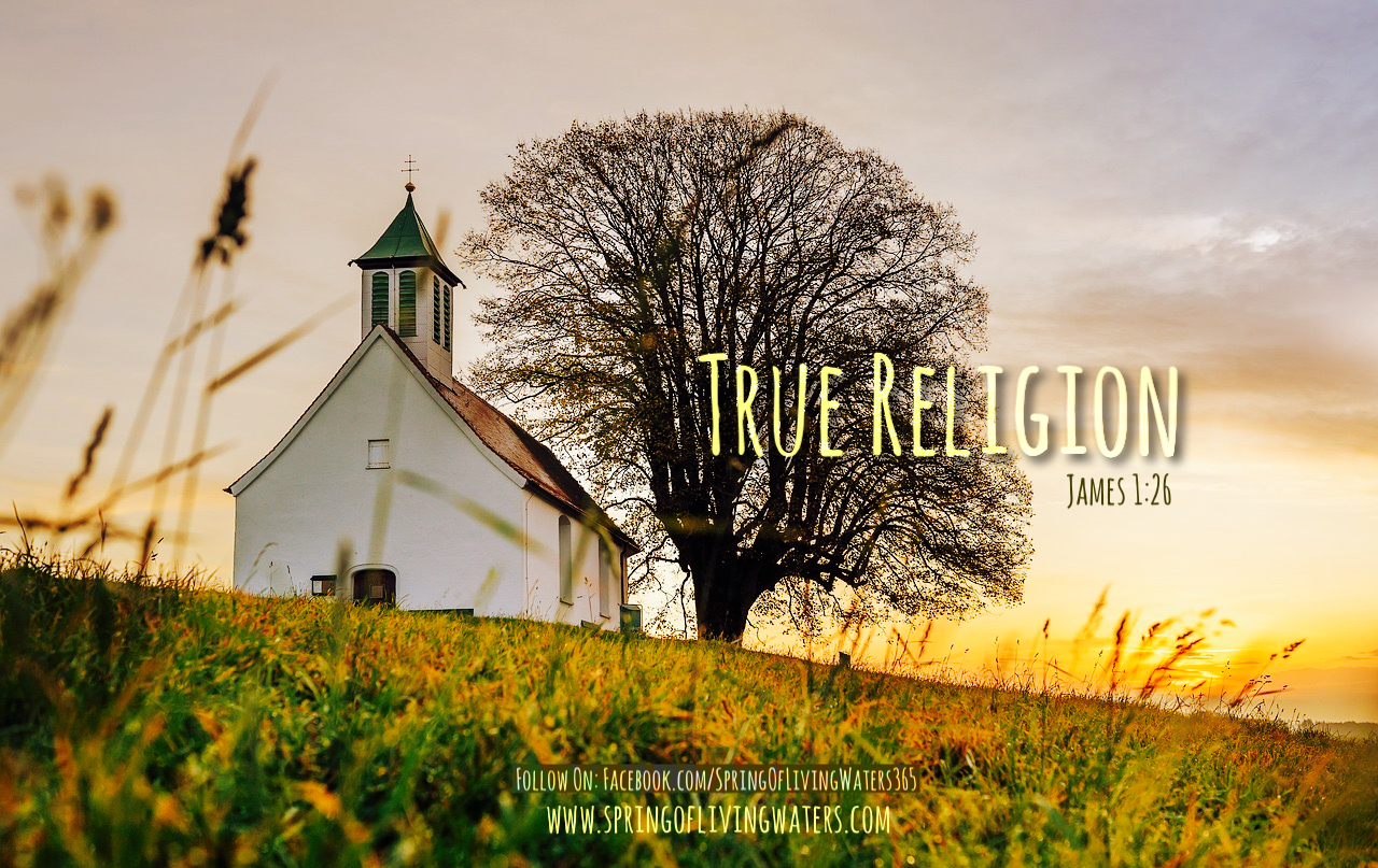 True Relligomn True Religion, Part 1 - Spring of Living Waters
